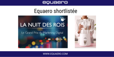 Nuit des Rois 2022 : Equaero shortlisté pour la finale du Grand Prix du Marketing Digital !